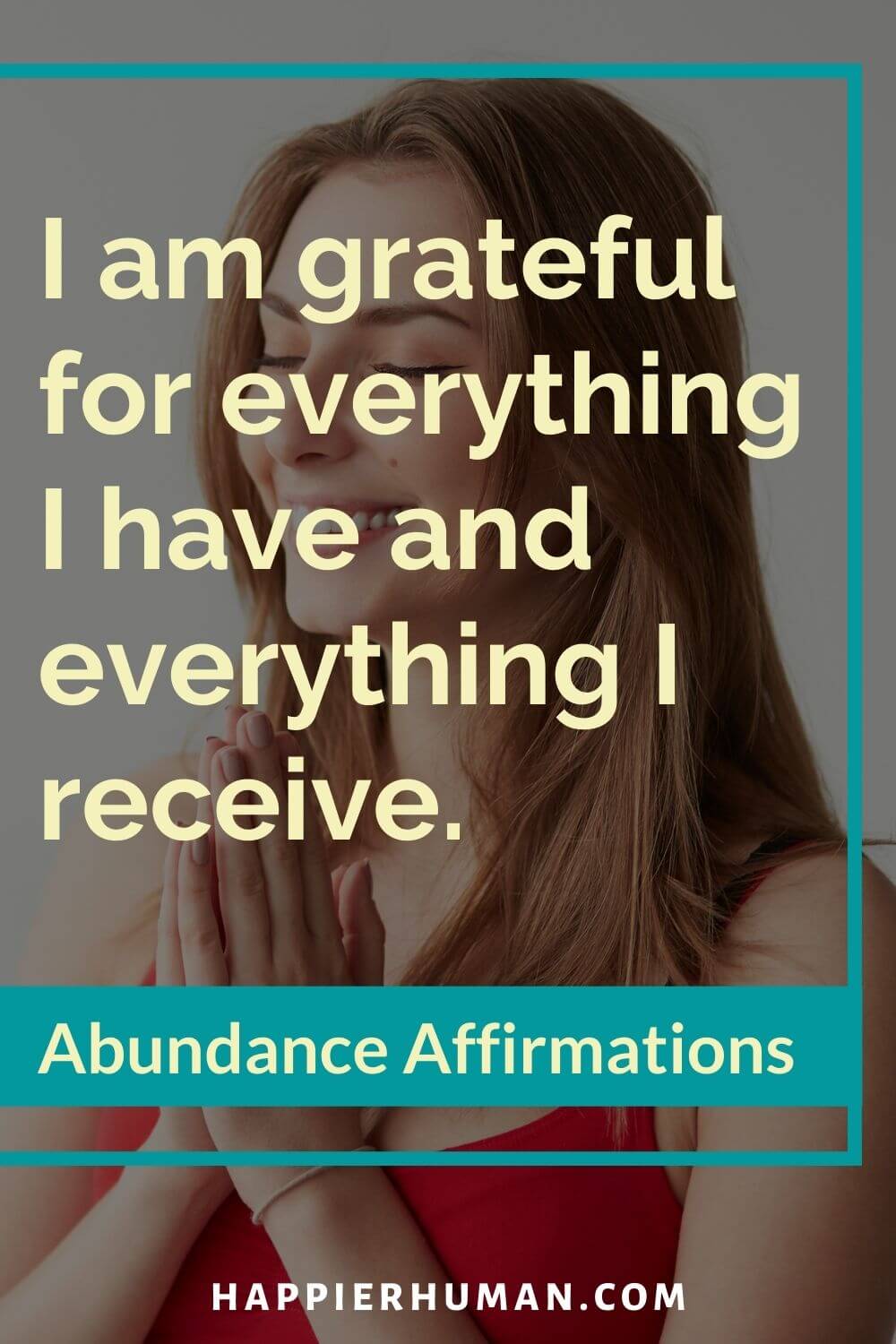 Abundance Affirmations - I am grateful for everything I have and everything I receive. | law of attraction abundance affirmations | short abundance affirmations | 10 money affirmations that really work