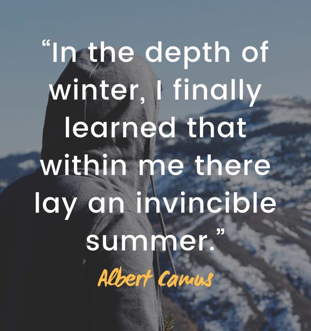 Quotes about strength - “In the depth of winter, I finally learned that within me there lay an invincible summer.” – Albert Camus | how to overcome challenges in life | quotes about obstacles making you stronger | overcome difficulties quotes | overcoming obstacles in life quotes | facing difficulties quotes | how to overcome struggles | quotes about pushing through adversity #inspirational #dailyquote #mantra #motivation #inspiration #motivationalquotes #morninginspiration