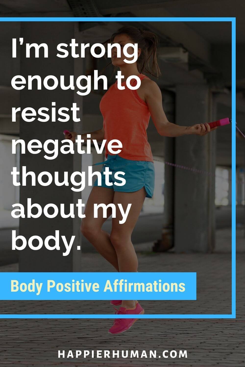 Body Positive Affirmations - I’m strong enough to resist negative thoughts about my body. | positive affirmations for beautiful body | best positive body affirmations | body image positive affirmations