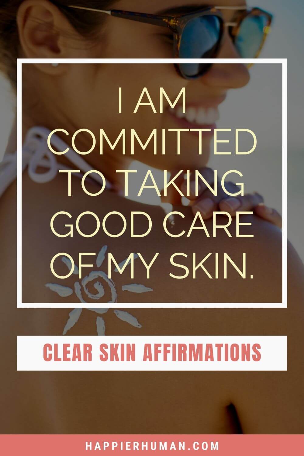 Clear Skin Affirmations - I am committed to taking good care of my skin. | subliminal affirmations for clear skin | positive affirmations for skin problems | affirmations for itchy skin