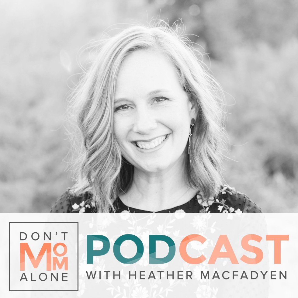 Don’t Mom Alone with Heather MacFayden | best christian podcasts on spotify | christian podcasts for teenage girl | podcast for single christian woman