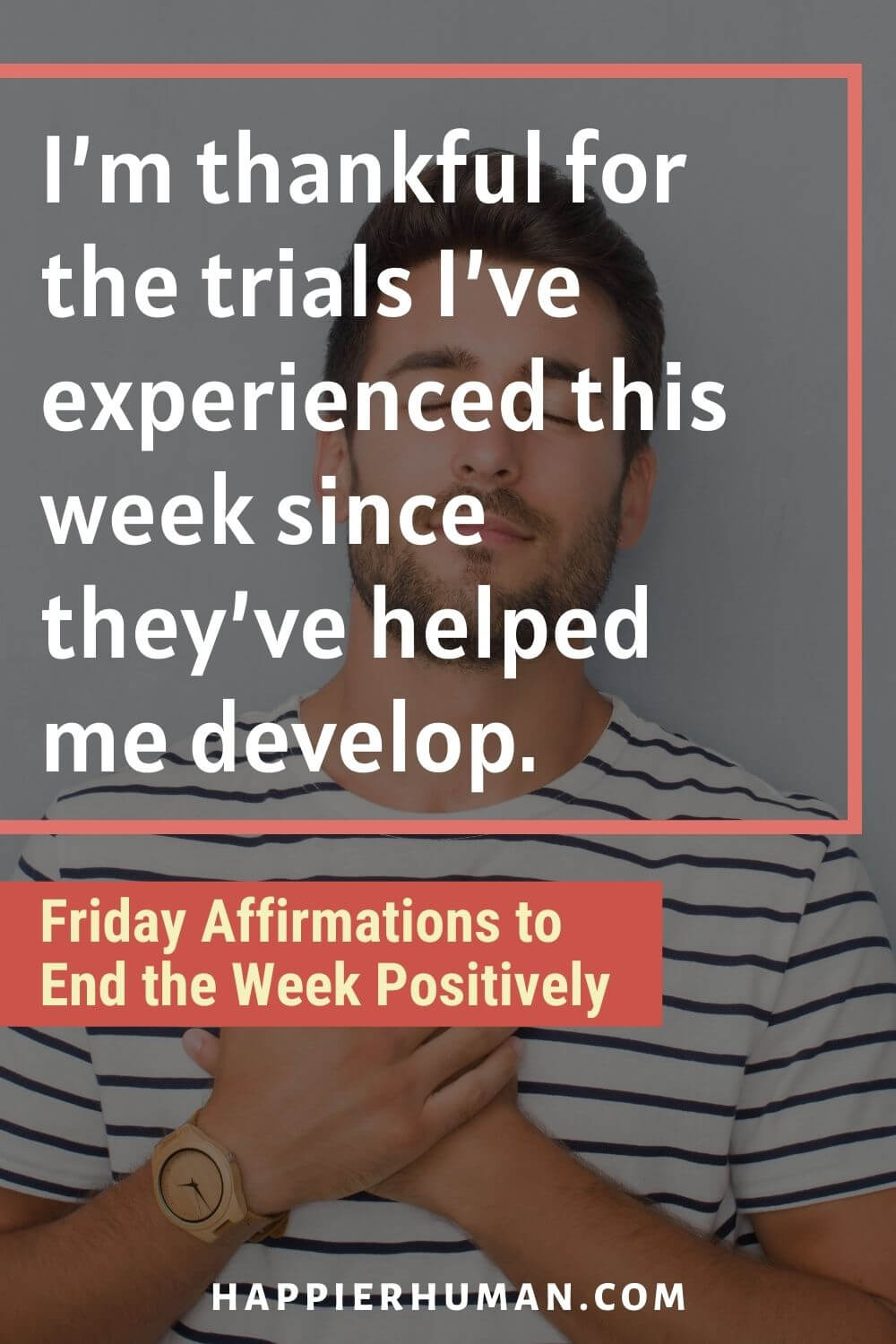 Friday Affirmations - I’m thankful for the trials I’ve experienced this week since they’ve helped me develop. | funny friday affirmations | weekend affirmations | saturday affirmations