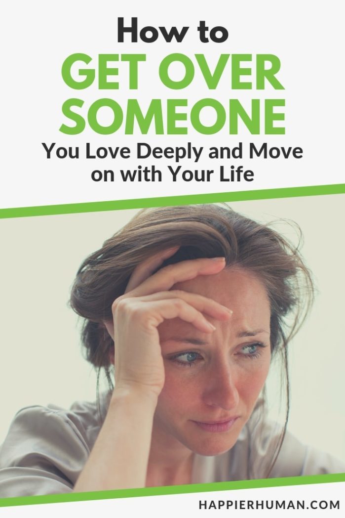 get over someone | how to get over someone you love | how to get over someone you like
