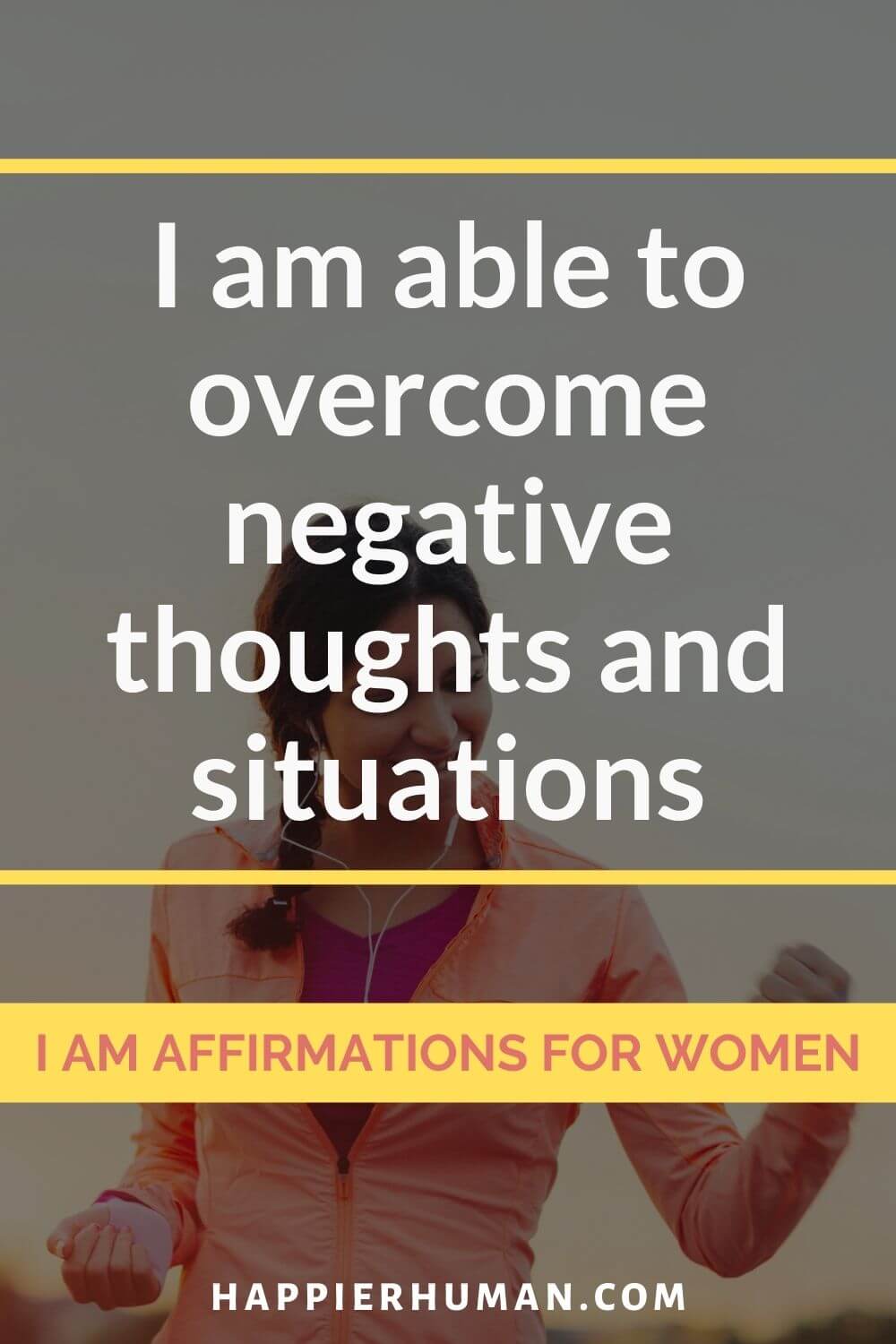 I Am Affirmations for Women - I am able to overcome negative thoughts and situations | i am affirmations for success | i am affirmations for abundance | i am affirmations for confidence