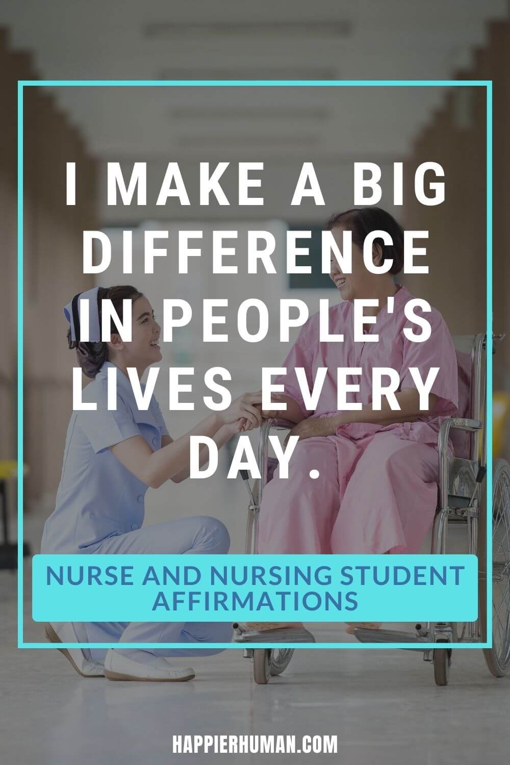 Nurse Affirmations - I make a big difference in people's lives every day. | positive affirmations for women | positive affirmations for students | nursing mantra