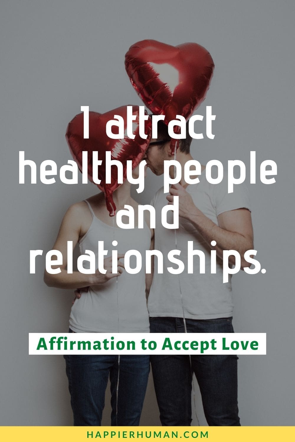 Affirmations to Accept Love - “I attract healthy people and relationships.” | everyone loves me affirmations | love affirmations book | i attract affirmations #lovesomeone #unconditionallove #lovewords