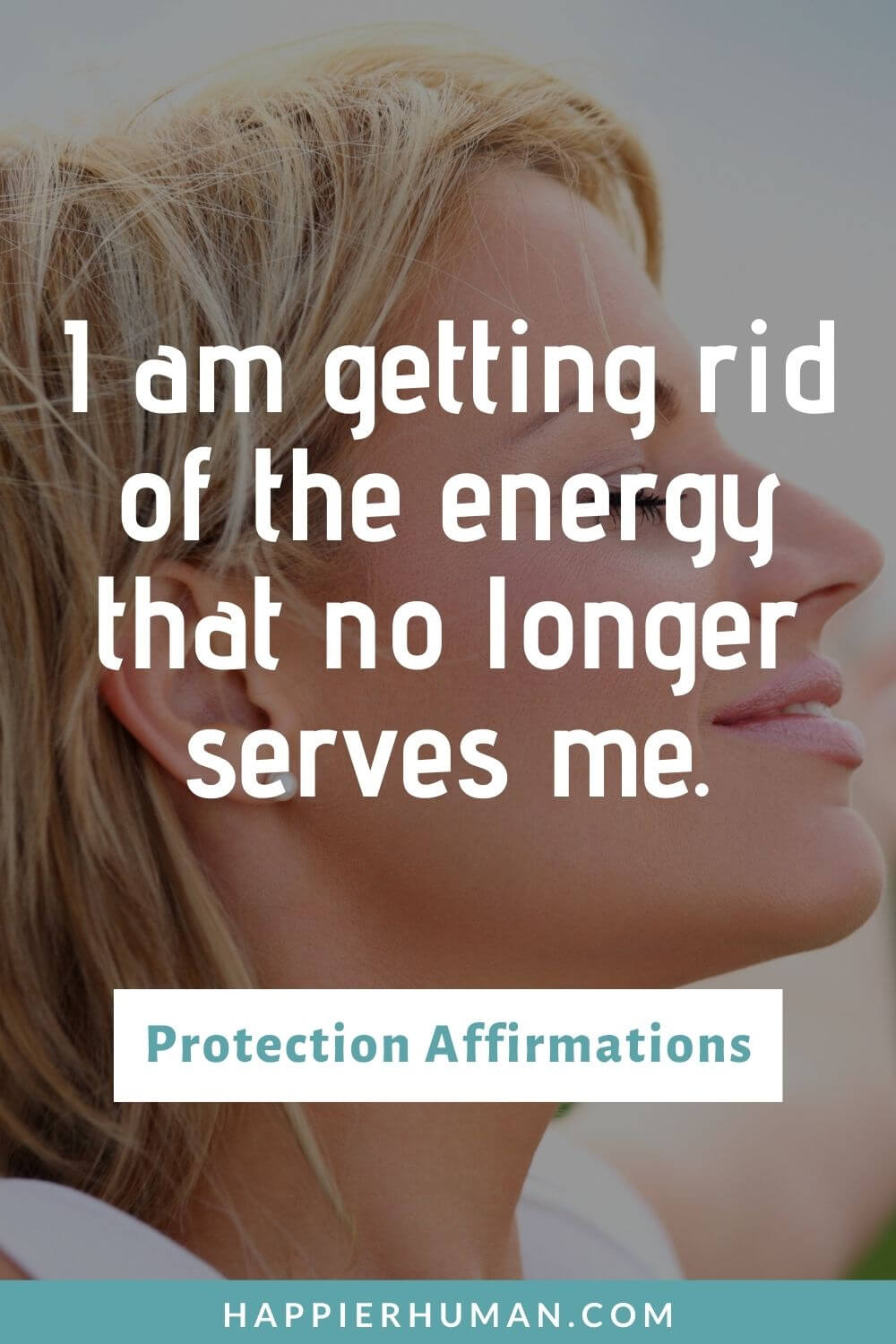 Protection Affirmations - I am getting rid of the energy that no longer serves me. | affirmations for aura protection | affirmations for family protection | affirmations for energy protection