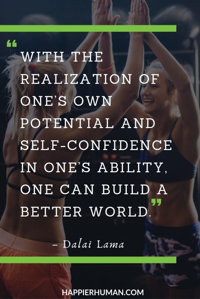 Self-Confidence Quotes - “With the realization of one’s own potential and self-confidence in one’s ability, one can build a better world.” – Dalai Lama | self confident woman quotes | funny confidence quotes | self trust quotes | #motivationalquotes #inspirationalquotes #successquotes