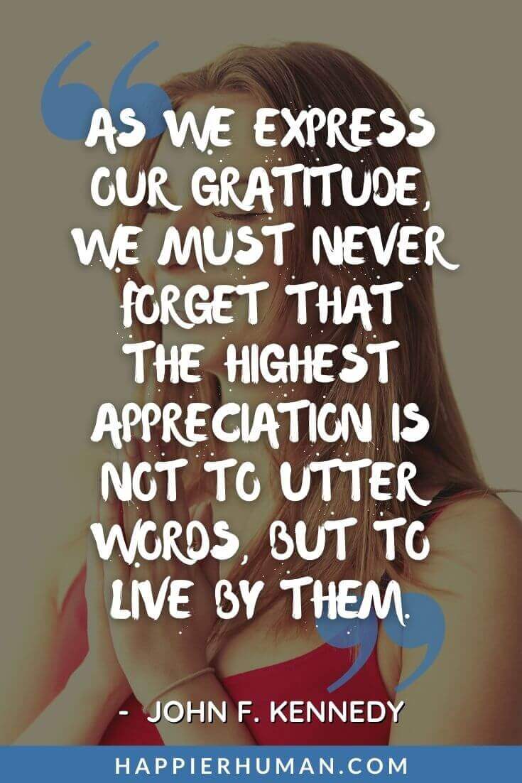 Words of Encouragement for Sick Child - "As we express our gratitude, we must never forget that the highest appreciation is not to utter words, but to live by them." –John F. Kennedy | seeing your child sick quotes | prayer for a sick child quotes | sick baby quotes